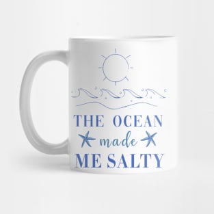 The Ocean Made Me Salty Mug